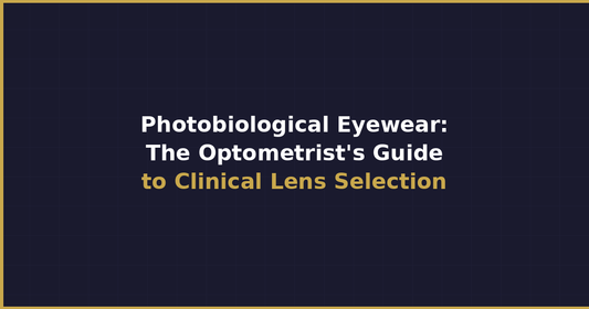 Photobiological Eyewear Guide for Optometrists: Clinical Framework 2026